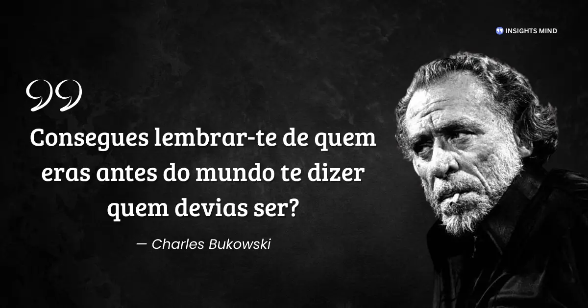 Citação de Charles Bukowski sobre identidade e expectativa social