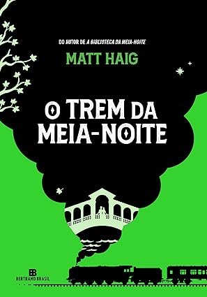 Capa do livro O Trem da Meia-Noite, de Matt Haig