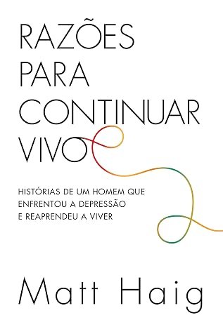 Capa do livro Razões para Continuar Vivo, de Matt Haig