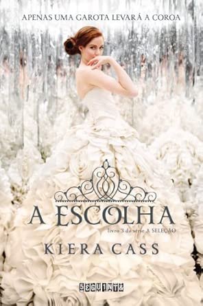Capa do livro A Escolha, de Kiera Cass
