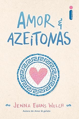 Capa do livro Amor & Azeitonas, de Jenna Evans Welch