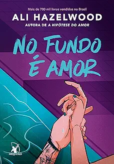 Capa do livro No Fundo é Amor, de Ali Hazelwood