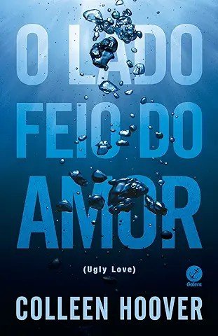 Capa do livro O Lado Feio do Amor, de Colleen Hoover
