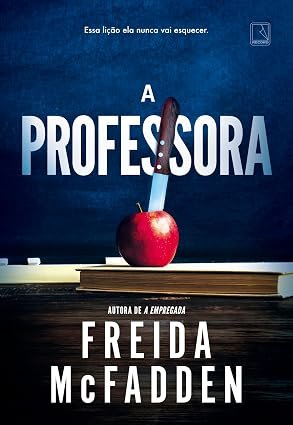 Capa do livro A Professora, de Freida McFadden