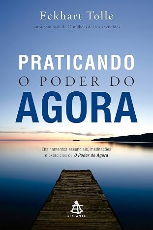 Capa do livro Praticando o Poder do Agora, de Eckhart Tolle