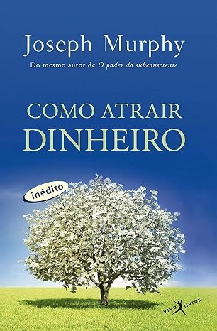 Capa do livro Como Atrair Dinheiro, de Joseph Murphy