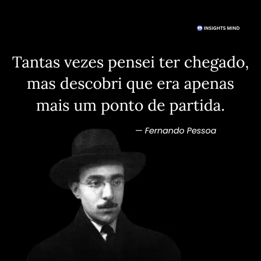 Frase de Fernando Pessoa sobre ponto de partida