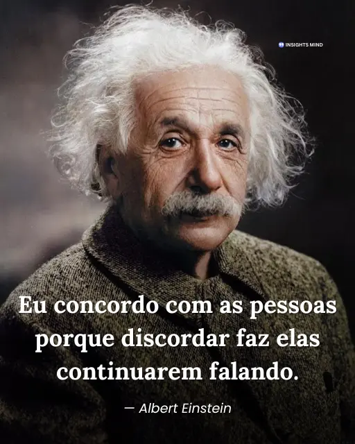 Frase de Albert Einstein sobre concordar para evitar debates