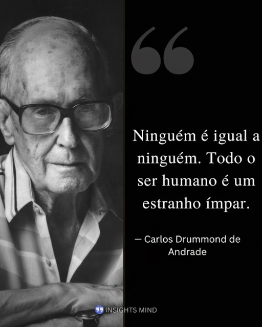 Frase de Carlos Drummond de Andrade sobre a individualidade e a singularidade humana
