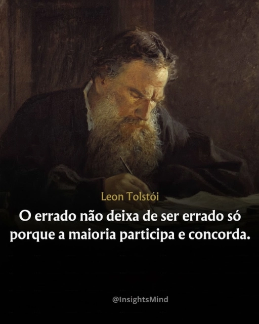 Frase de Leon Tolstói sobre moral, ética e coragem para discordar da maioria